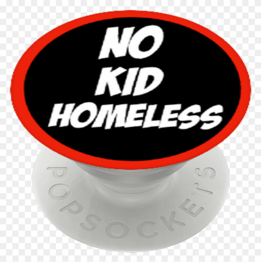 806x808 No Kid Homeless Popsockets Circle, Text, Bowl, Sphere HD PNG Download