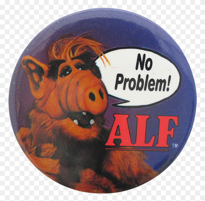 774x763 No Problem Alf Entertainment Button Museum Alf, Logo, Symbol, Trademark HD PNG Download