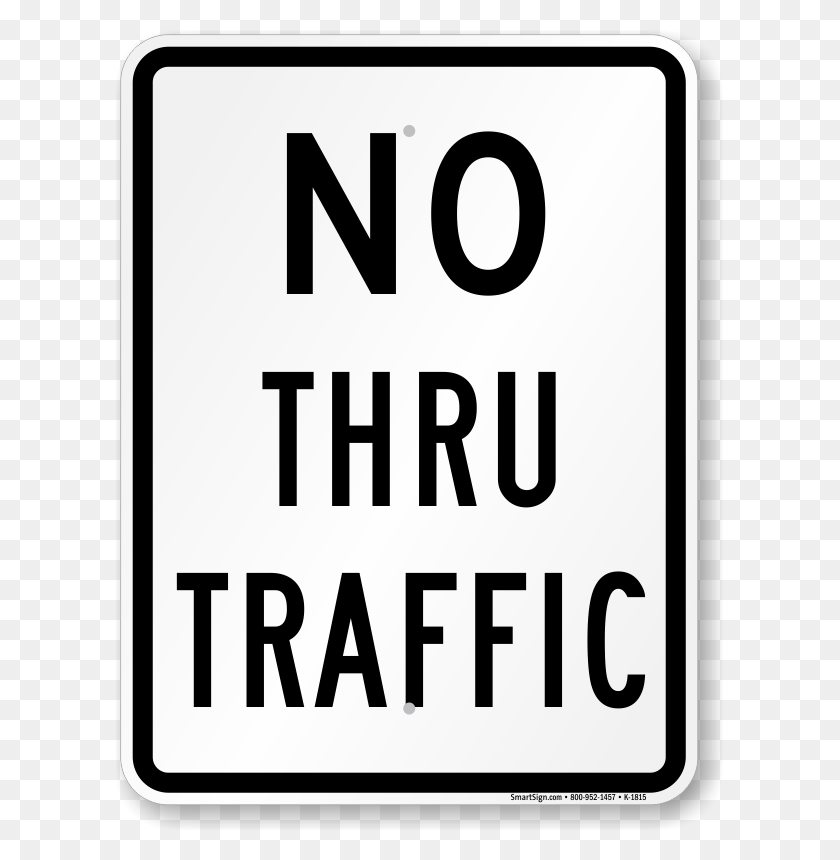607x800 No Thru Traffic Aluminum Parking Sign Road Signs No U Turn, Text, Symbol, Number HD PNG Download