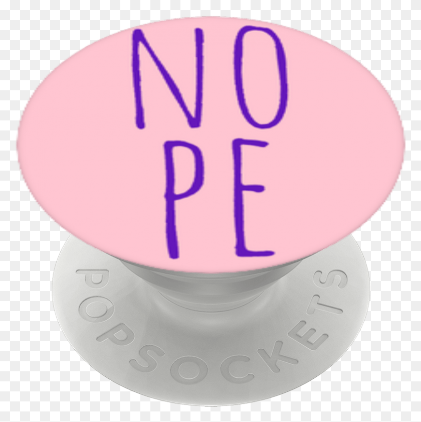 806x808 Nope Popsockets Circle, Pottery, Food, Text HD PNG Download
