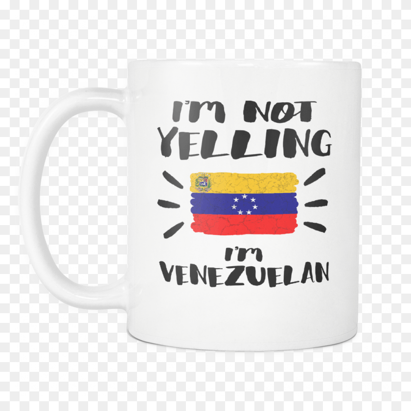 1024x1024 Not Yelling I39m Venezuelan Flag Coffee Cup, Cup, Tape, Stein HD PNG Download