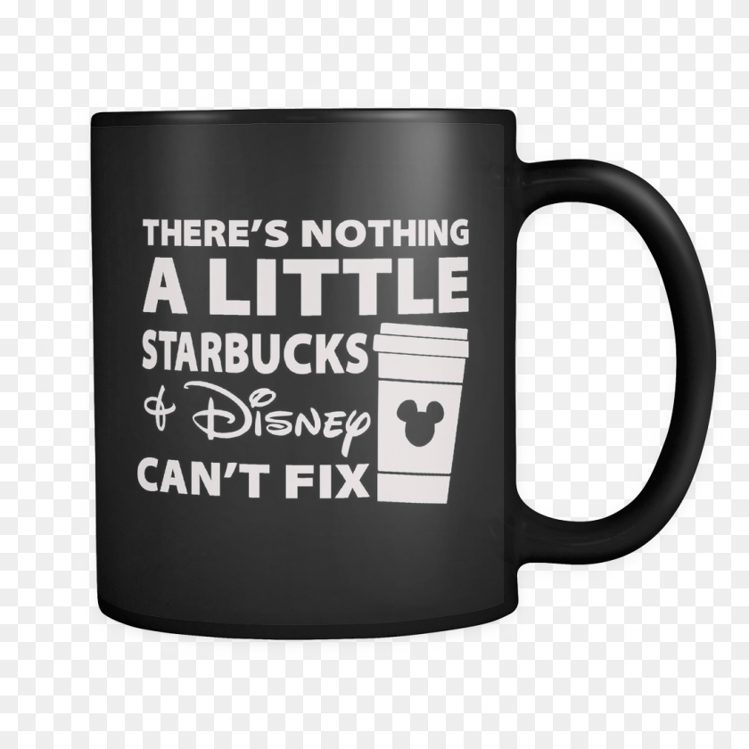1024x1024 Nothing A Little Starbucks Amp Disney Can39t Fix Have You Tried Turning It Off, Coffee Cup, Cup, Text HD PNG Download