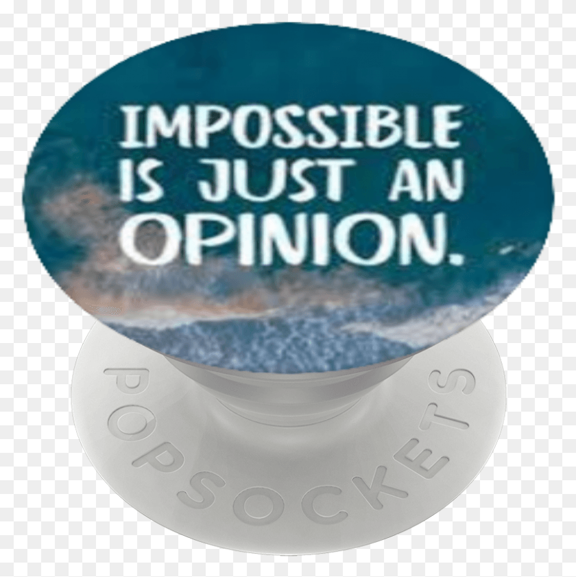 806x808 Nothing Is Impossible Popsockets Circle, Tape, Sphere, Clothing HD PNG Download