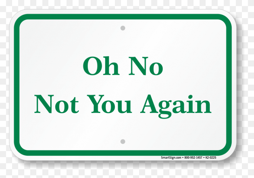 800x543 Oh No Not You Again Funny Parking Sign Post It Notes, Text, Word, Outdoors HD PNG Download