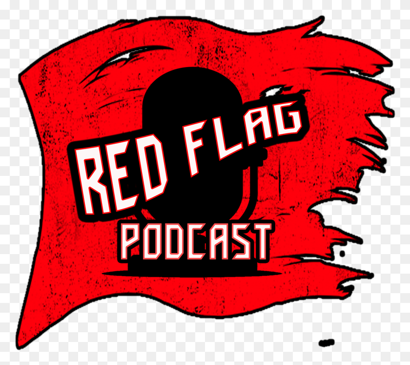 1246x1098 On This Weeks Episode Of The Red Flag Podcast We Breakdown Illustration, Poster, Advertisement, Logo HD PNG Download