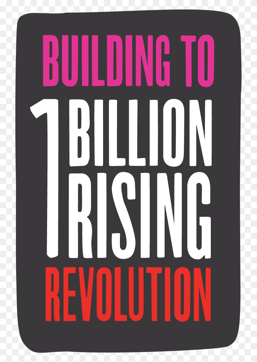 741x1122 One Billion Rising Revolution One Billion Rising For Justice, Text, Word, Label HD PNG Download