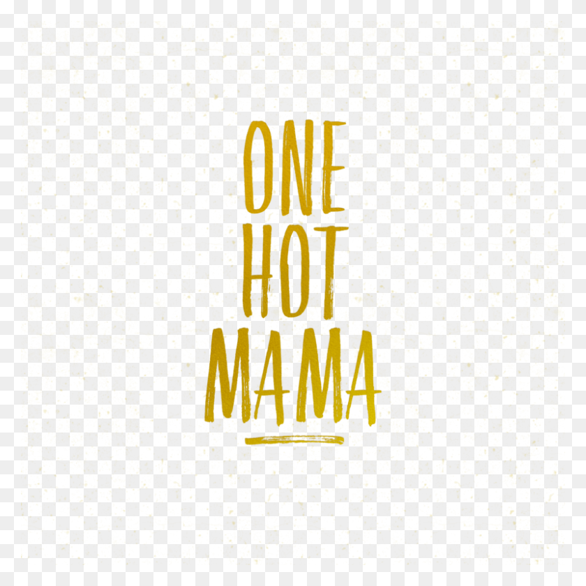 800x800 One Hot Mama Poster, Green, Texture HD PNG Download
