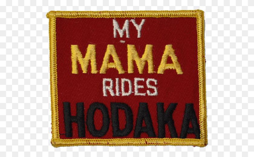 537x458 Descargar Png Original Nos My Mama Rides Hodaka Patch 3 Etiqueta, Alfombra, Texto, Logotipo Hd Png