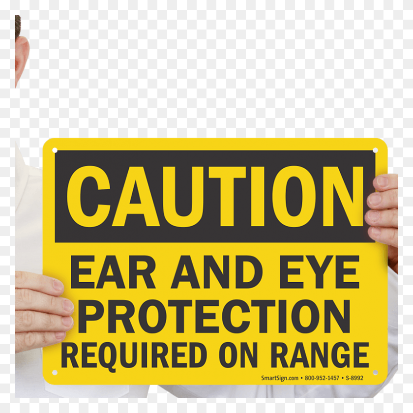 800x800 Osha Caution Ear And Eye Protection Required Sign Caution Sign, Person, Human, Hand HD PNG Download
