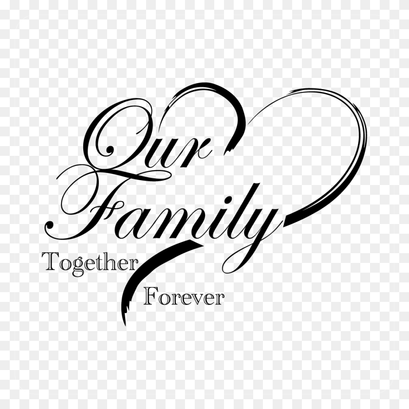1051x1051 Our Family Together Forever Decal Calligraphy, Text, Label, Handwriting HD PNG Download
