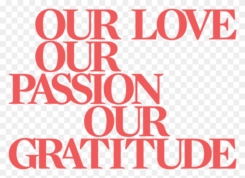 1024x720 Our Love Our Passion Our Gratitude Our Passion, Text, Alphabet, Word HD PNG Download