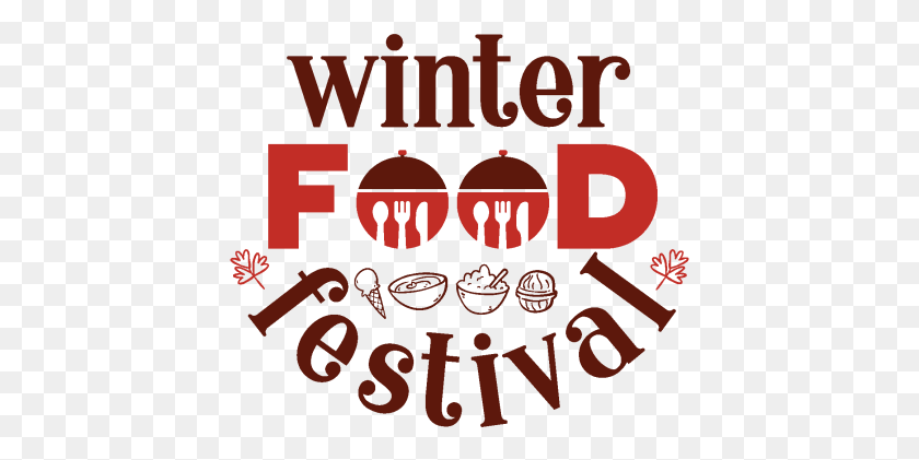 421x361 Our Winter Food Festival Will Offer Locally Sourced Graphic Design, Text, Alphabet, Poster HD PNG Download