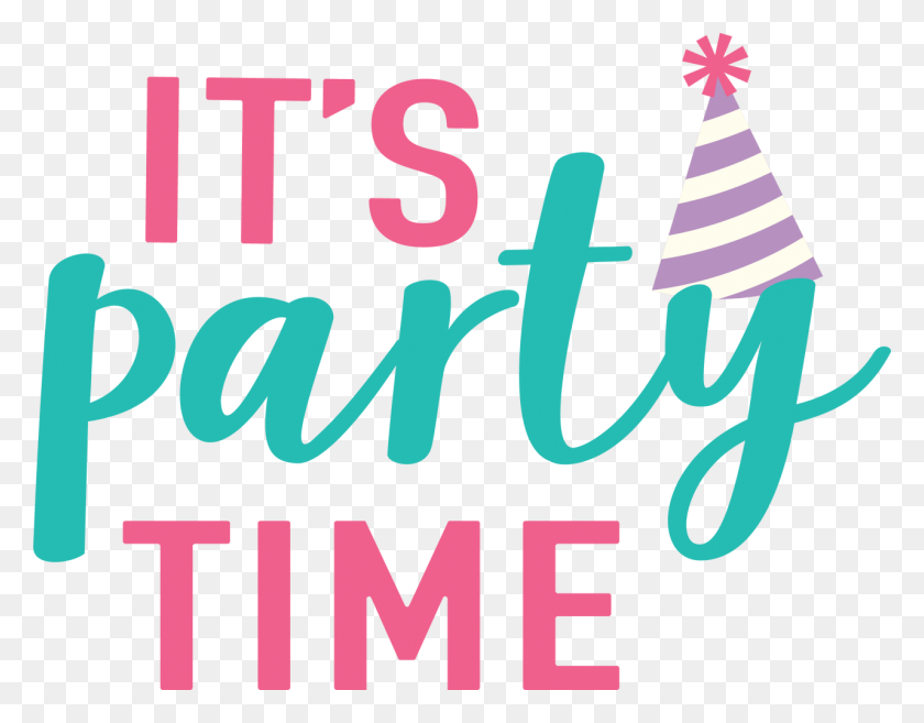 1280x981 Party Time Svg Cut File It39s Party Time, Clothing, Apparel, Text HD PNG Download