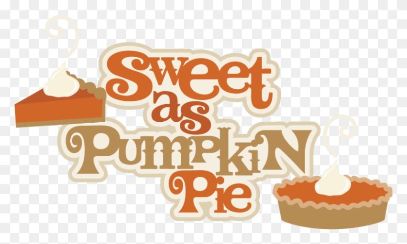 800x455 Pies Clipart Svg Sweet As Pie Clip Art, Text, Alphabet, Food HD PNG Download