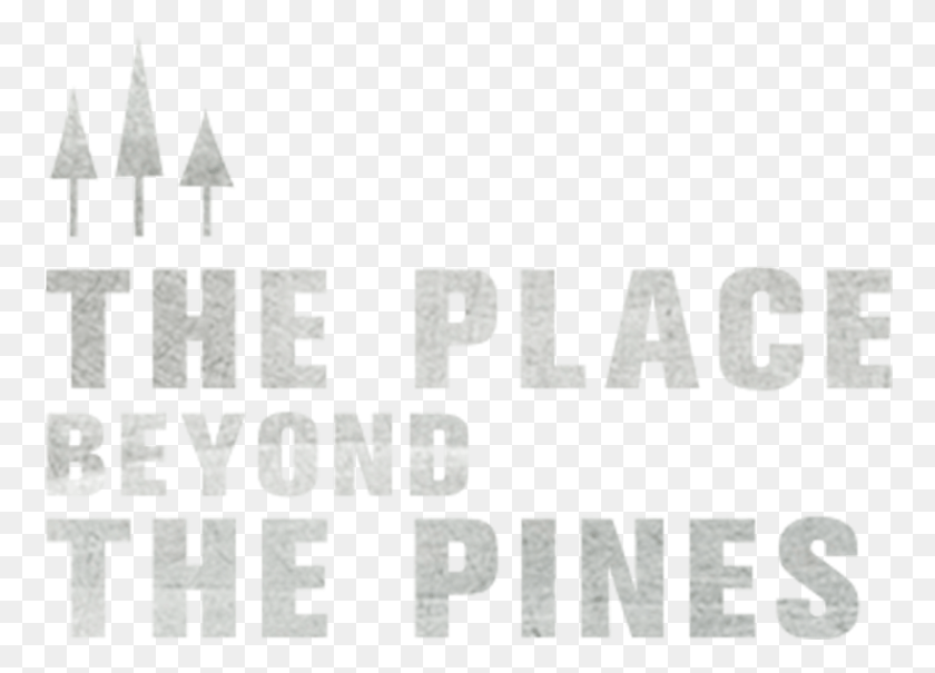 764x545 Place Beyond The Pines, Text, Alphabet, Poster HD PNG Download