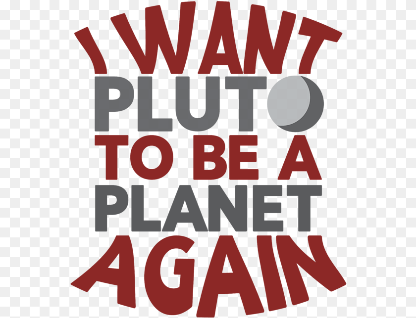 559x643 Pluto Planet I Want To Be A Again Tote Bag Poster, Dynamite, Weapon, Text, People Clipart PNG
