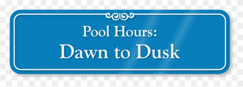 801x249 Pool Hours Dawn To Dusk Showcase Wall Sign No Phones In Bathroom, Text, Credit Card, Alphabet HD PNG Download