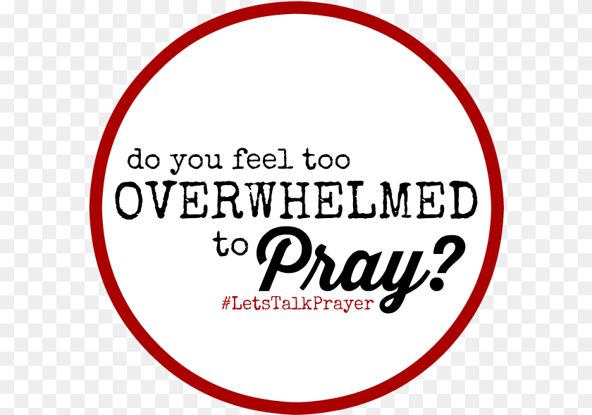 Praying When You Feel Overwhelmed, Sticker, Disk, Logo, Text PNG