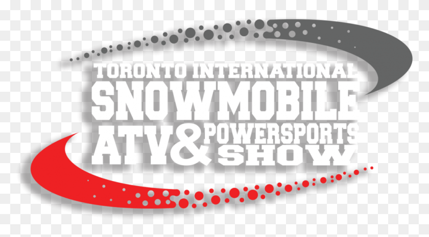 1024x532 Presented By Toronto International Snowmobile Atv Amp Powersports, Text, Clothing, Apparel HD PNG Download