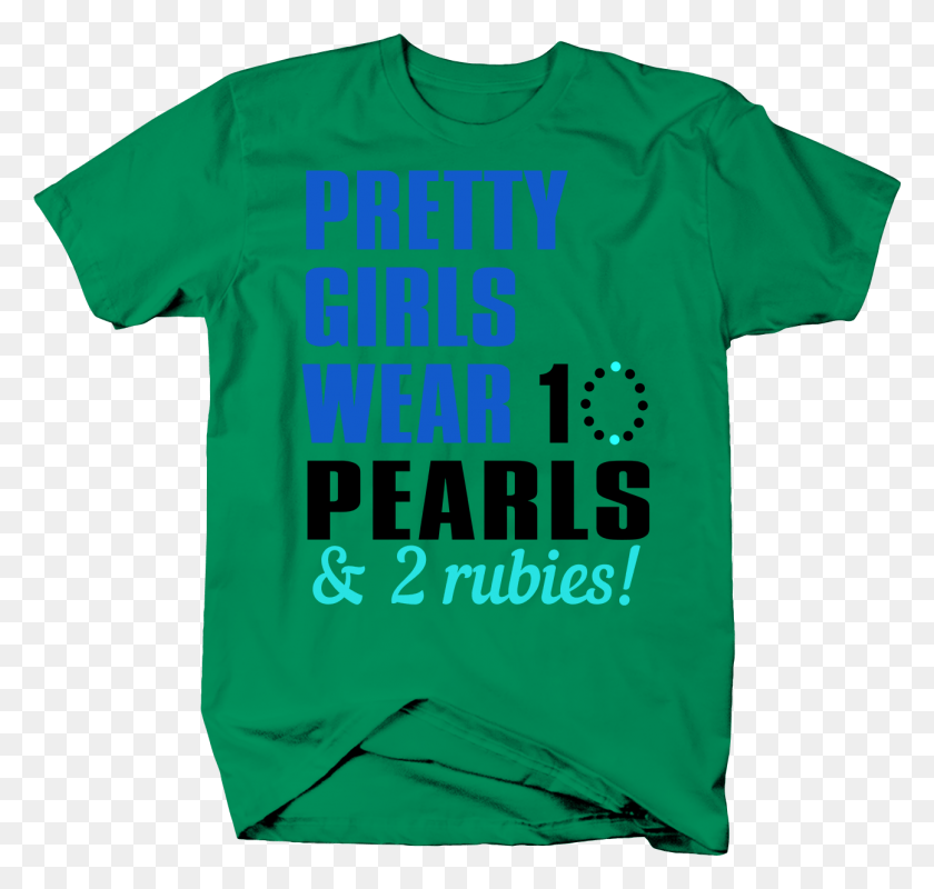 1295x1229 Pretty Girls Wear 10 Pearls And 2 Rubies Sigma Gamma Active Shirt, Clothing, Apparel, T-shirt HD PNG Download