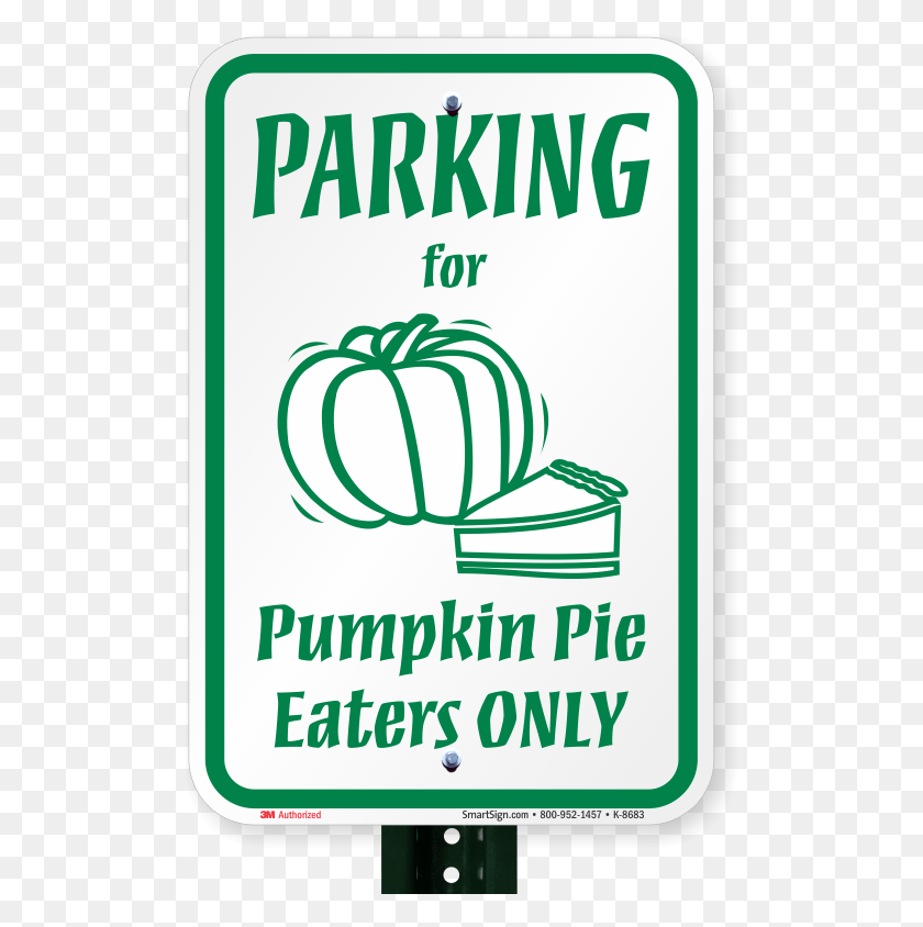 503x784 Pumpkin Pie Eaters Only Parking Signs Sign, Text, Label, Advertisement HD PNG Download