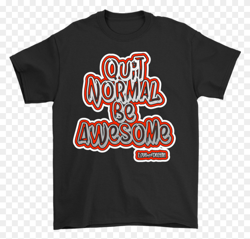 855x815 Quit Normal Be Awesome Graffiti Mens T Shirt Play Fortnite Just To Build Walls, Clothing, Apparel, T-shirt HD PNG Download