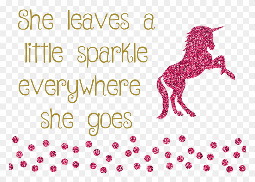 4498x3106 Quote Pink Sparkle Girl Leaves A Little Leave A Little Sparkle Wherever You Go Unicorn HD PNG Download