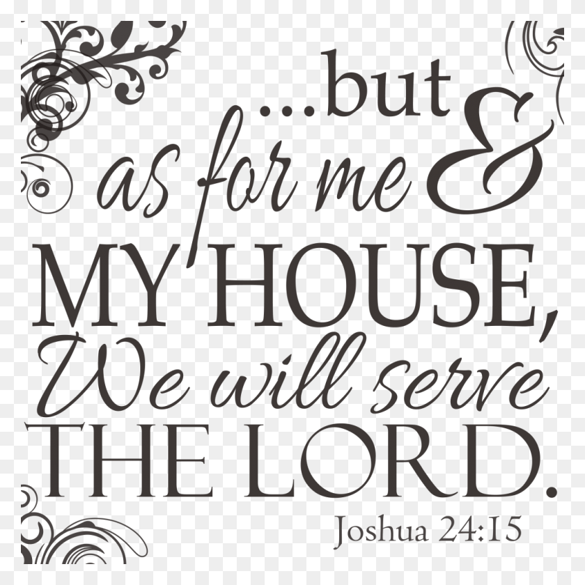 1024x1024 Quotes Vector Bible Me And My House We Will Serve, Text, Letter, Alphabet HD PNG Download