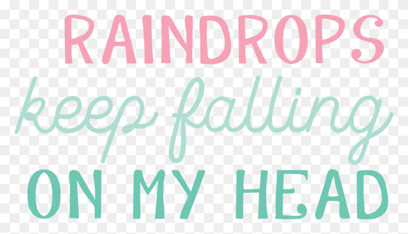 1280x695 Raindrops Keep Falling On My Head Svg Cut File Parallel, Text, Word, Alphabet HD PNG Download