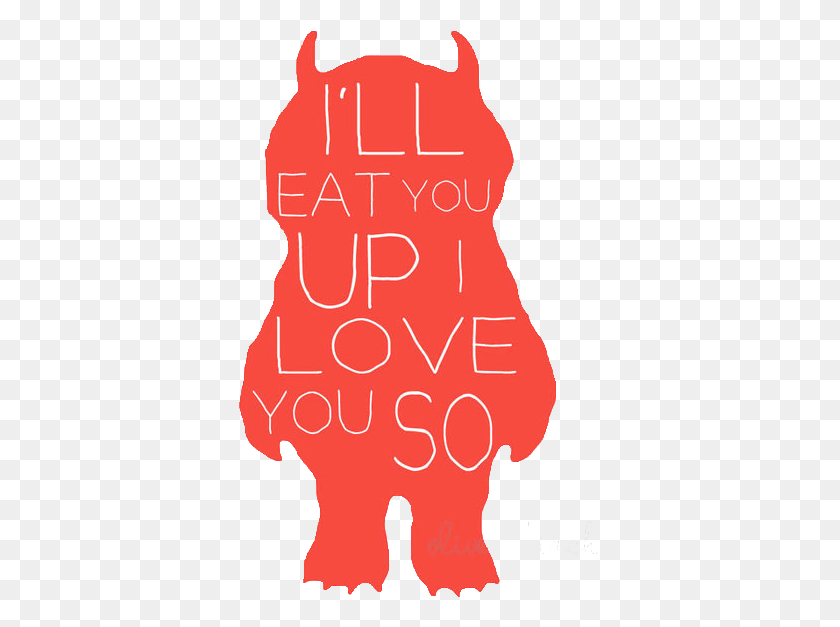 364x567 Red Quote Monster Transparent Where The Wild Things Ll Eat You Up I Love You So, Text, Alphabet, Poster HD PNG Download