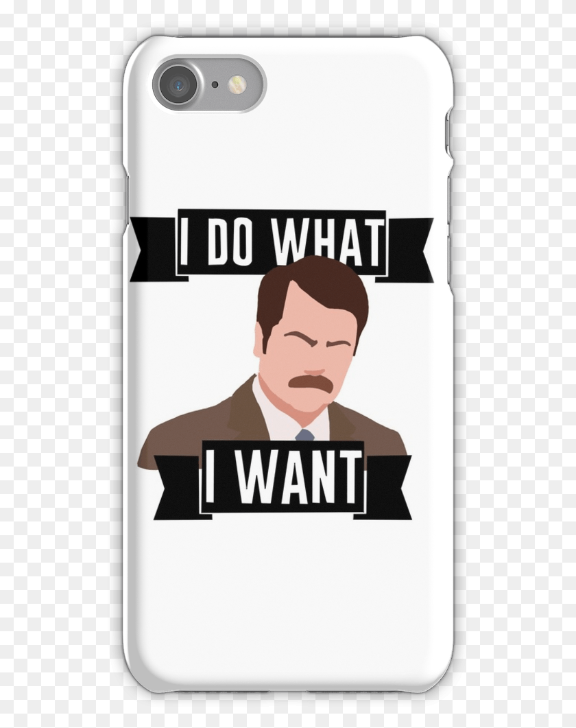 527x1001 Ron Swanson I Do What I Want Iphone 7 Snap Case Mobile Phone Case, Phone, Electronics, Cell Phone HD PNG Download