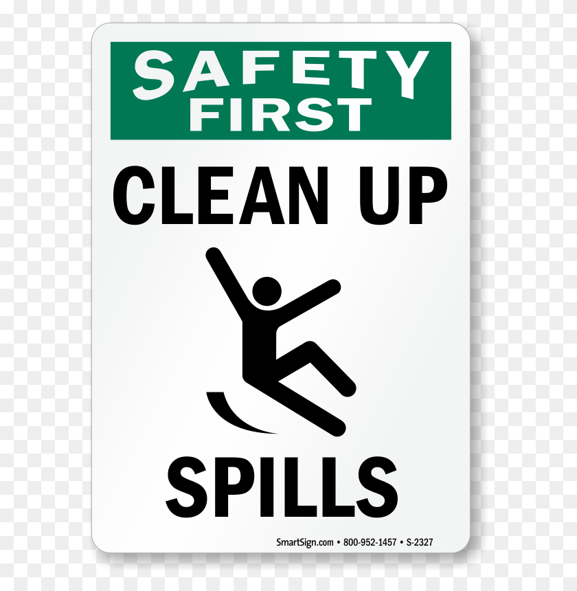 580x800 Safety First Clean Up Spills Sign Safety First Sign, Symbol, Road Sign, Text HD PNG Download