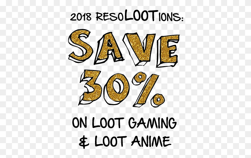 386x470 Descargar Png Save 30 On Loot Gaming And Loot Anime Ilustración, Texto, Alfabeto, Word Hd Png