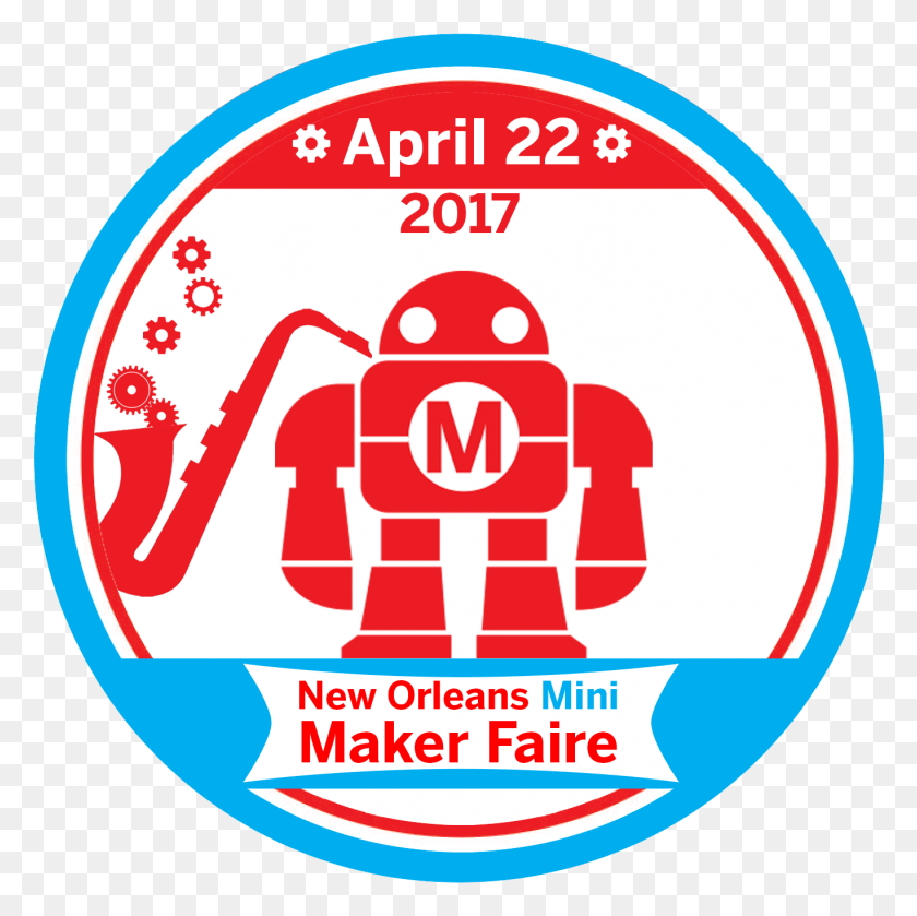 1367x1366 Save The Date For The 2017 New Orleans Mini Maker Faire Maker Faire Robot, Label, Text, Word HD PNG Download