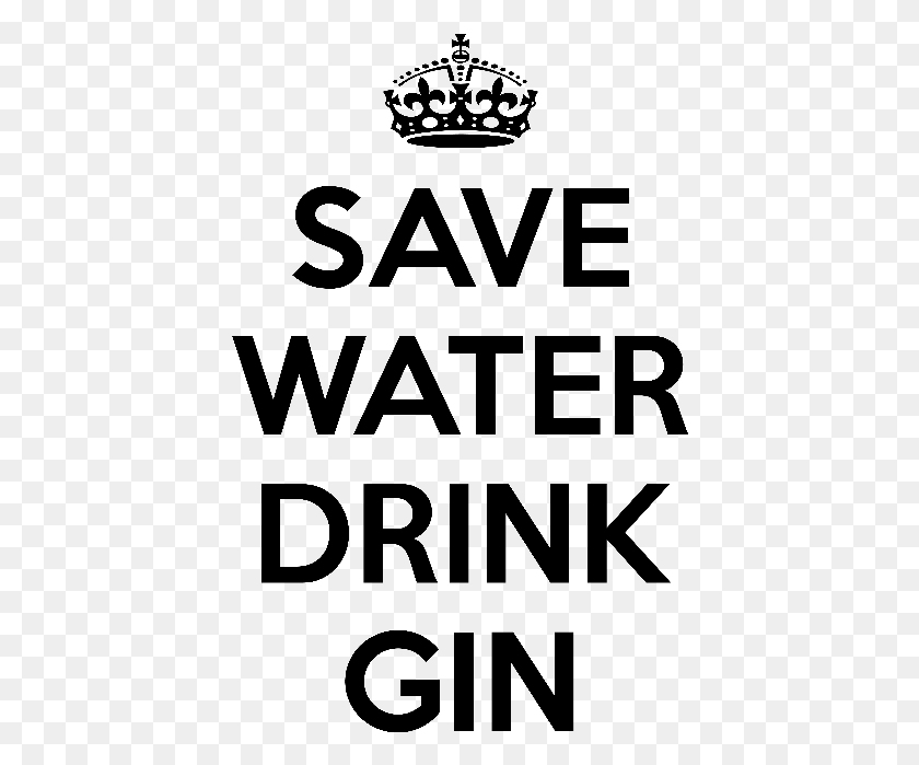 418x639 Save Water Drink Gin By Save Water Drink Gin, Gray, World Of Warcraft HD PNG Download
