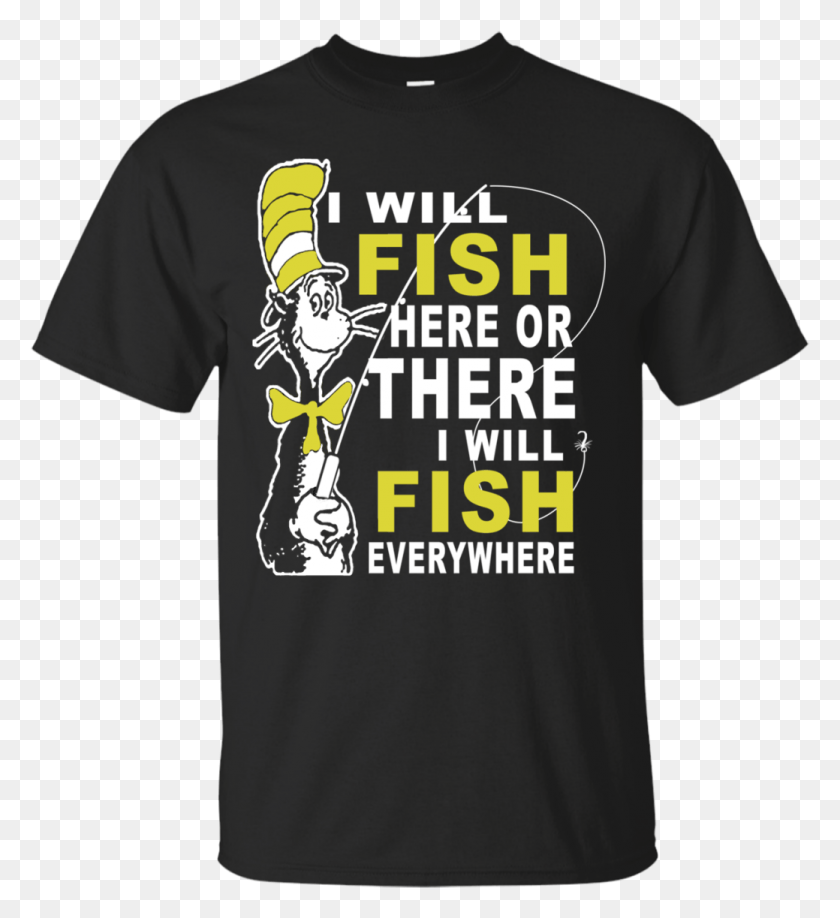 1039x1143 Seuss Shirts I Will Fish Everywhere Iowa Wrestling Shirt, Clothing, Apparel, T-shirt HD PNG Download