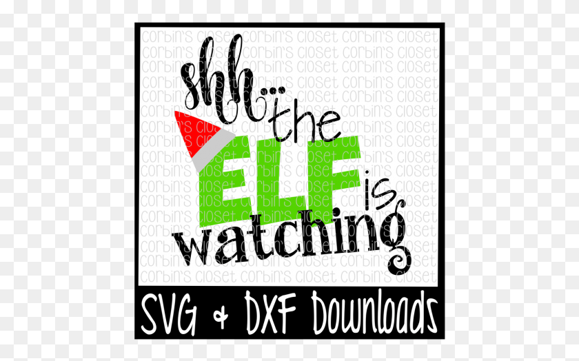 454x464 Shhthe Elf Is Watching Cutting File By Corbins Svg, Text, Alphabet, Label HD PNG Download