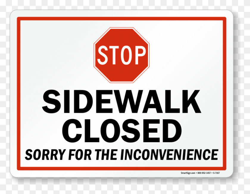 800x608 Sidewalk Closed Sorry For The Inconvenience Sign Stop Sign, Symbol, Road Sign, Text HD PNG Download