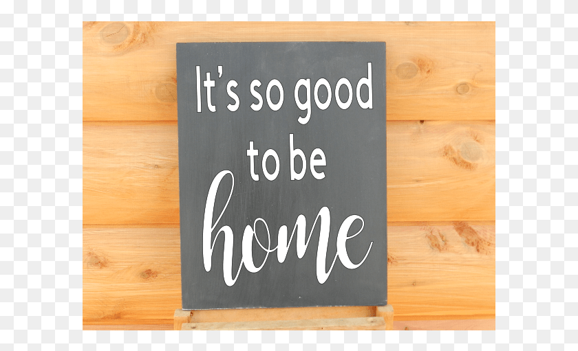 601x451 So Good To Be Home Plywood, Blackboard, Word HD PNG Download