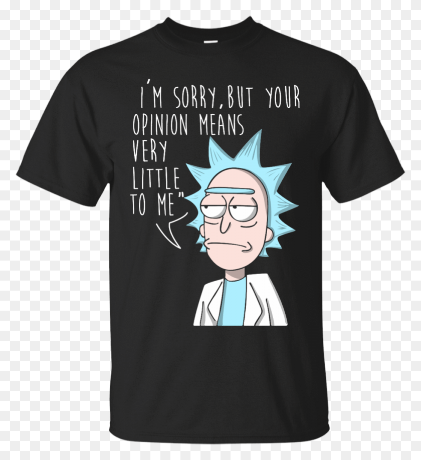 1039x1144 Sorry But Your Opinion Means Very Little To Me Rick And Morty Fun, Clothing, Apparel, T-shirt HD PNG Download