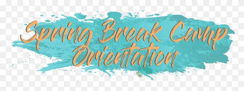 1010x330 Spring Break Camp Orientation Poster, Text, Calligraphy, Handwriting HD PNG Download