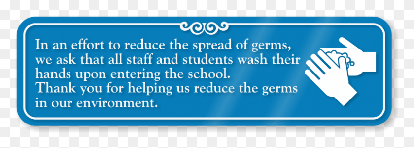 801x249 Staff Students Wash Hands Upon Entering School Sign Sign, Text, Word, Symbol HD PNG Download