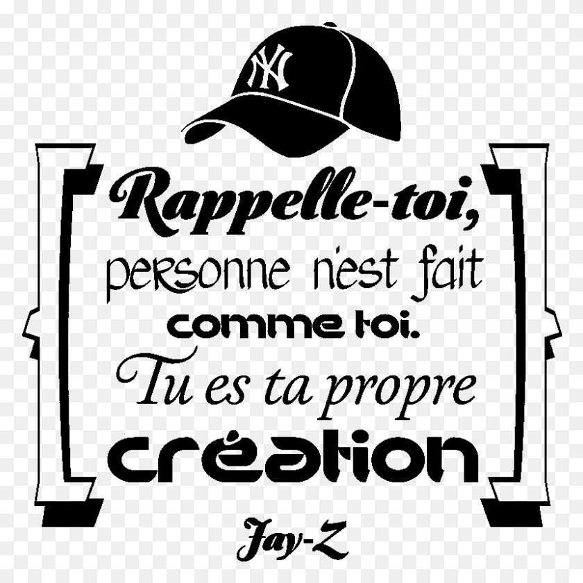 800x800 Sticker Citation Tu Es Ta Propre Creation Jay Z Ambiance New York Yankees, Clothing, Apparel, Text HD PNG Download
