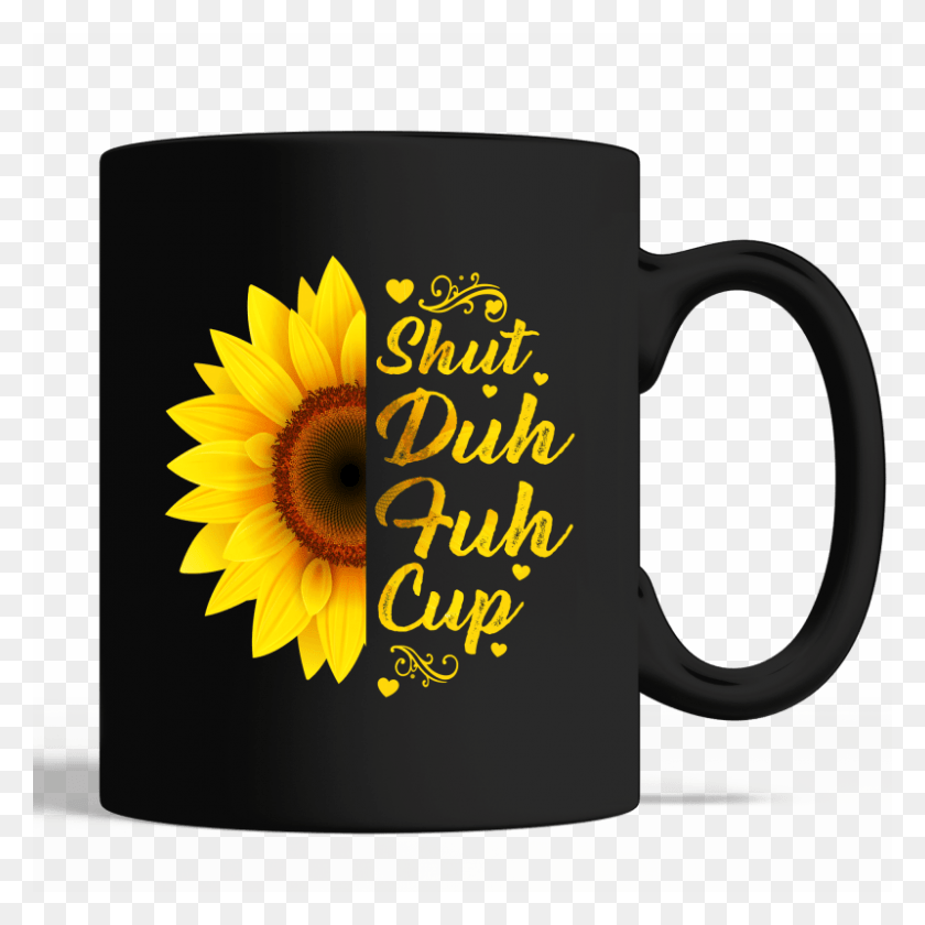 800x800 Sunflower Shut Duh Fuh Cup Mug Mug, Coffee Cup, Flower, Plant HD PNG Download