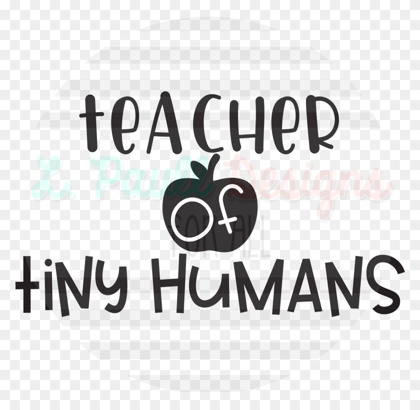 1485x1448 Teacher Of Tiny Humans Educator Of Tiny Humans Svg, Label, Text, Logo HD PNG Download
