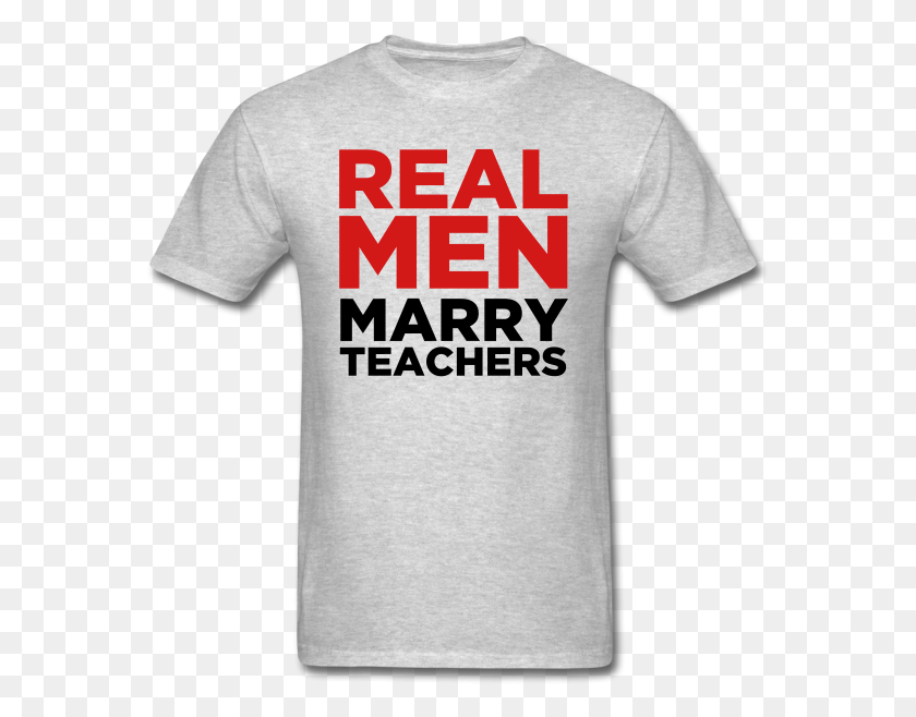 573x598 Teacher T Shirts Real Men Marry Teachers Mens T Shirt Teacher T Shirt Design, Clothing, Apparel, T-shirt HD PNG Download