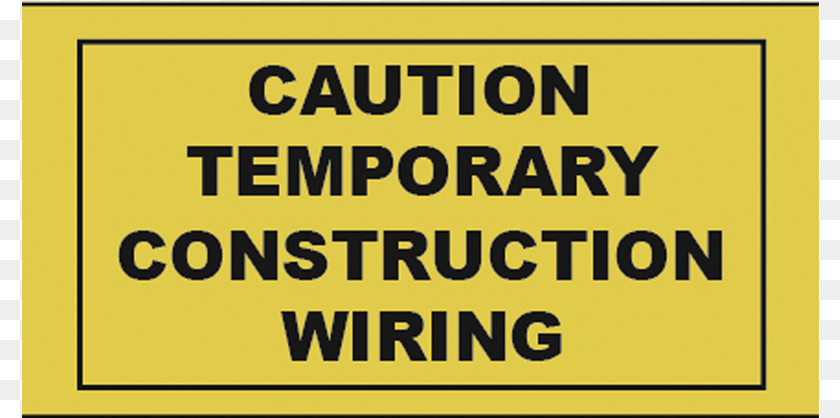 Temporary Wiring Tape Caution Temporary Construction Wiring, Advertisement, Text, Sign, Symbol PNG