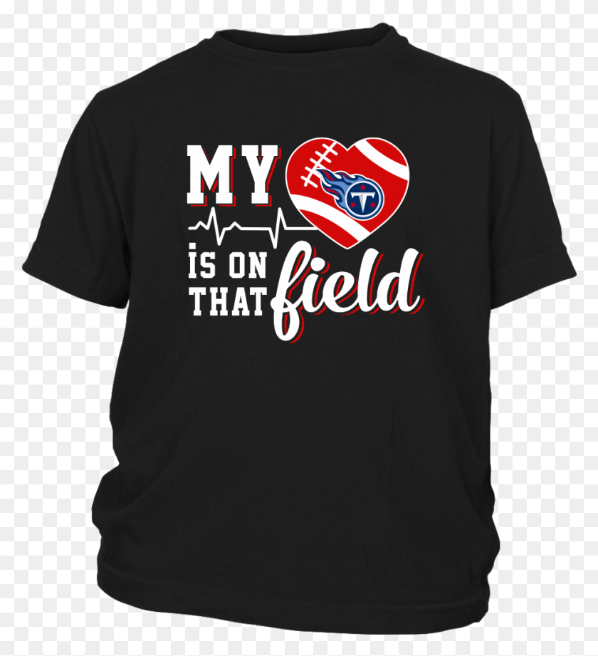 928x1025 Tennessee Titans My Heart Is On That Field Shirts T Tennessee Titans, Clothing, Apparel, T-shirt HD PNG Download