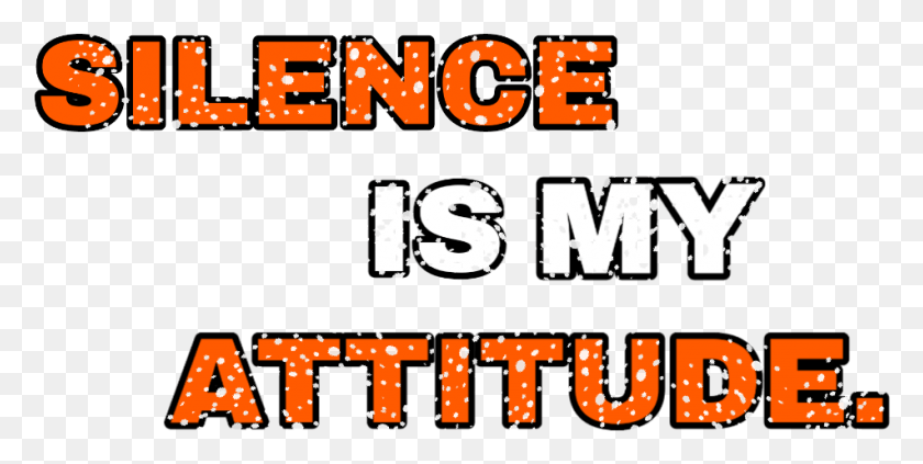 951x443 Text Silent Is My Attitude Attitude Texts, Word, Alphabet, Number HD PNG Download
