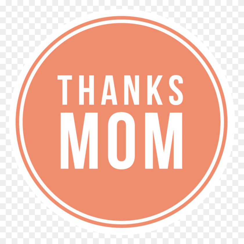 1831x1831 Thank You Mom Thanks Mom, Label, Text, Word HD PNG Download